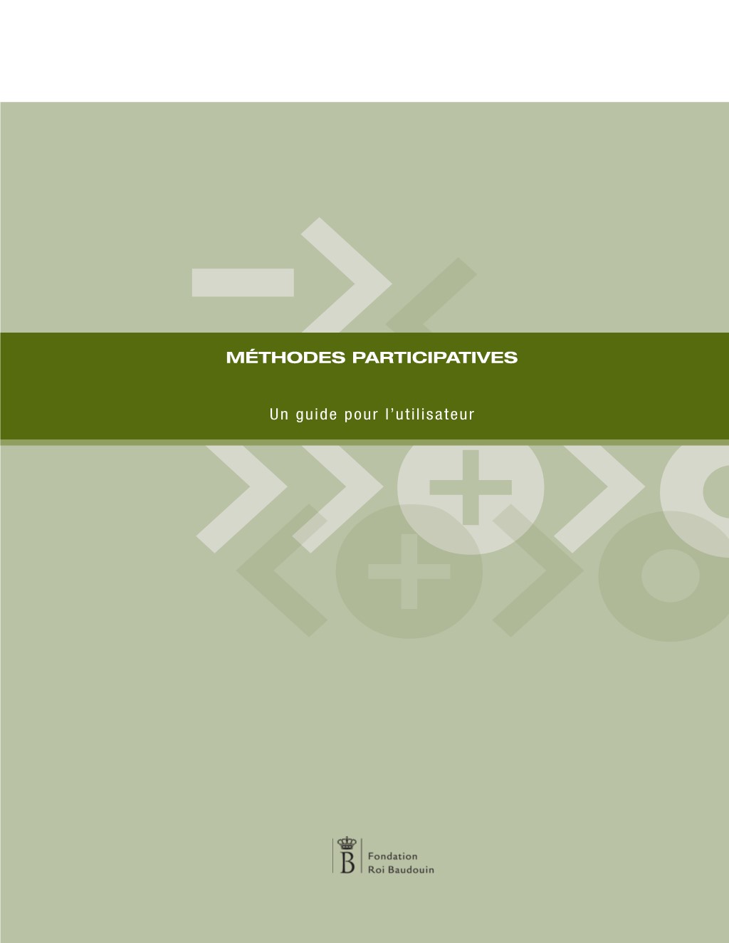 Méthodes participatives. Un guide pour l’utilisateur, Fondation Roi Baudouin, 2006